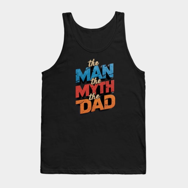 Fathers Day Worlds Best Dad Father Birthday Gift For Daddy New Dad To Be Funny Present Myth Legend Humour Graphic Tank Top by DeanWardDesigns